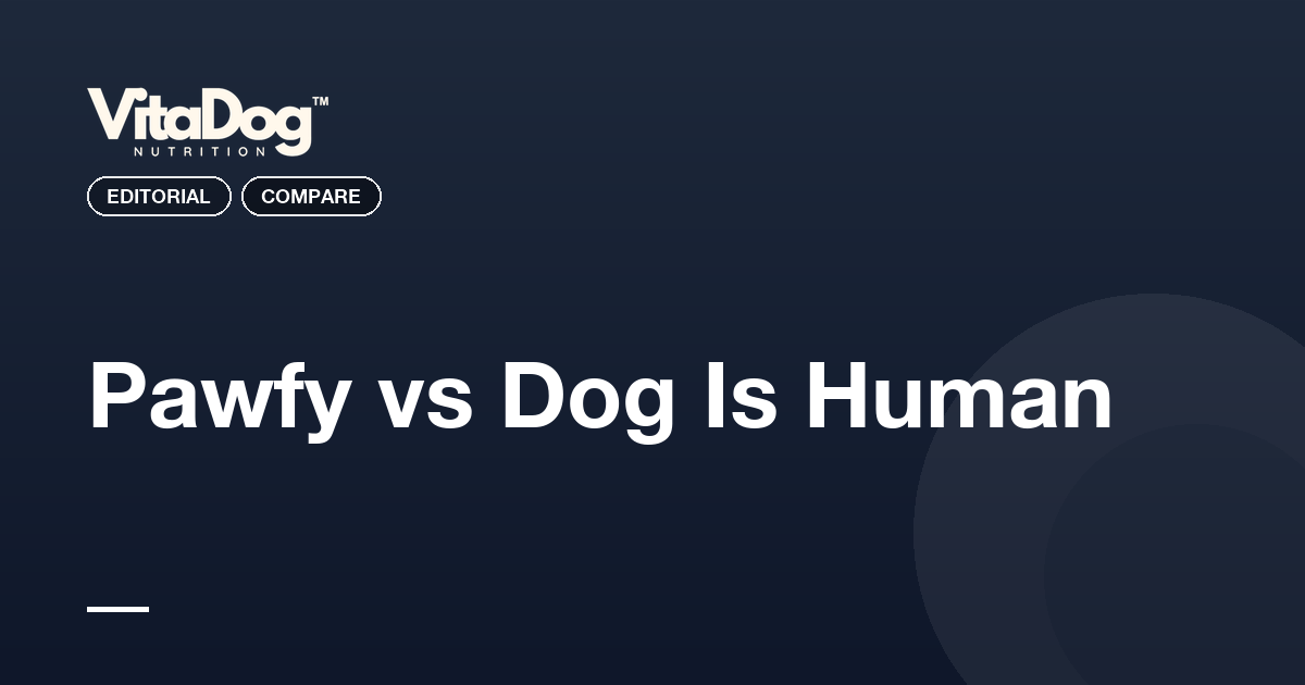 Pawfy vs Dog Is Human (2026): 18 Chews or 1, and the Panels Side by Side