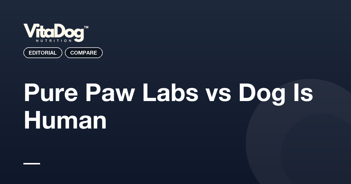 Pure Paw Labs vs Dog Is Human (2026): Panel by Panel, With the Doses