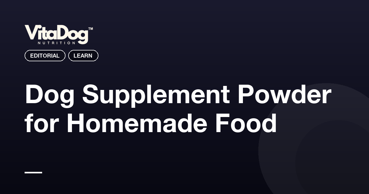 Dog Supplement Powder for Homemade Food